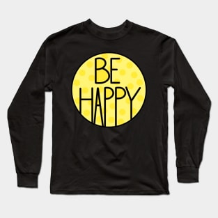 Amazing And Positive Be Happy Quote In Pastel Yellow Color Long Sleeve T-Shirt